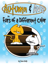 Title: Autumn & Ava: Furs of a Different Color, Author: Sean Kelly