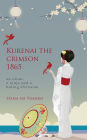 Kurenai the Crimson 1865: An Oiran, A Ninja and a Hiding Christian