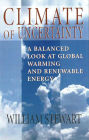 Climate of Uncertainty: A Balanced Look At Global Warming and Renewable Energy