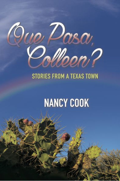 Que Pasa, Colleen?: Stories from a Texas Town