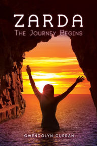 Title: Zarda: The Journey Begins, Author: Gwendolyn Curran
