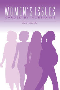 Title: Women's Issues Caused By Hormones, Author: Marie-Luise Blue