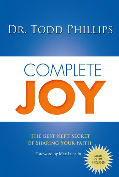 Complete Joy: The Best Kept Secret of Sharing Your Faith