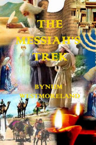 Title: The Messiah's Trek, Author: Bynum Westmoreland