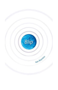 Title: Blip, Author: Ken Boynton