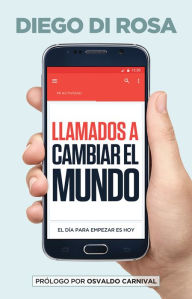 Title: Llamados a cambiar el mundo: El día para empezar es hoy, Author: Roland Stott