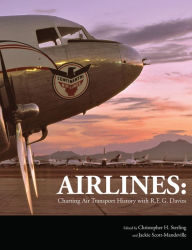 Title: Airlines: Charting Air Transport History with R.E.G. Davies, Author: Christopher H. Sterling