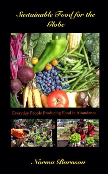 Sustainable Food for the Globe: Everyday People Producing Food in Abundance