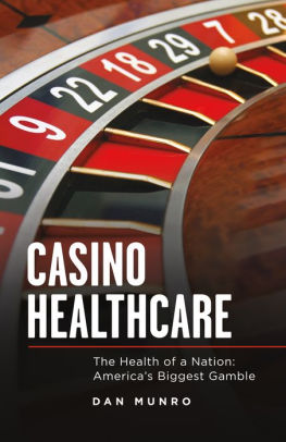 Casino Healthcare: The Health of a Nation: America's Biggest Gamble