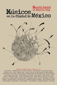 Title: Musicos En La Ciudad De Mexico: Musicians in Mexico City, Author: Todd Clouser