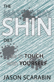 Title: Shin Diet: Be in Touch With Yourself, Author: Jason Scarabin