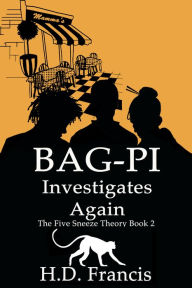 Title: Bag-Pi Investigates Again: The Five Sneeze Theory Book Two, Author: Alison Jones