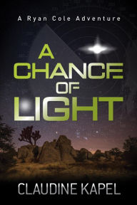 Title: A Chance of Light, Author: Claudine Kapel