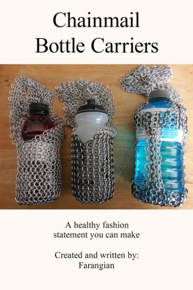 Chainmail Bottle Carriers: A Healthy Fashion Statement You Can Make