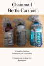 Chainmail Bottle Carriers: A Healthy Fashion Statement You Can Make