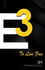 Title: E3 to Live Free, Author: Cristiana Paccini