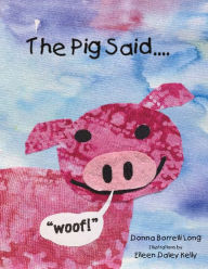 Title: The Pig Said Woof!, Author: Robbie Warren