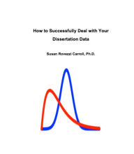 Title: How to Successfully Deal with Your Dissertation Data, Author: PhD