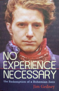 Title: No Experience Necessary: The Redemption of a Bohemian Zero, Author: Shubhra Gupta