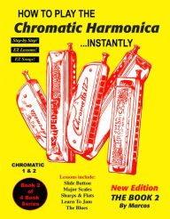 Title: How to Play Chromatic Harmonica Instantly: The Book 2, Author: Marcos Habif