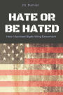 Hate or Be Hated: How I Survived Right-Wing Extremism