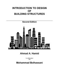 Title: Introduction to Design of Building Structures, Author: Ahmad A. Hamid