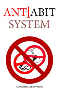 Title: Anti-Habit System, Author: Aleksandra Anonymous