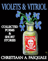 Title: Violets & Vitriol, Author: Christiaan A. Pasquale