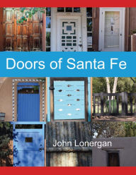 Title: Doors of Santa Fe, Author: John Lonergan