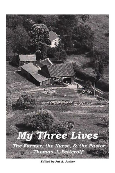 My Three Lives: The Farmer, The Nurse, And the Pastor