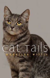 Title: Cat Tails, Author: Madeline Willis