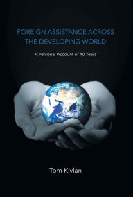 Title: Foreign Assistance Across the Developing World: A Personal Account of 40 Years, Author: Basile,Frank / Sam Dillon Quintet