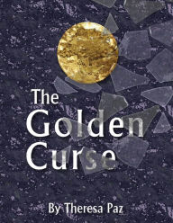 Title: The Golden Curse, Author: Theresa Paz