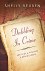 Dabbling in Crime: Death of a Violinist and other Stories