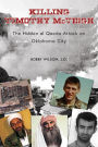 Killing Timothy McVeigh: The Hidden Al Qaeda Attack On Oklahoma City