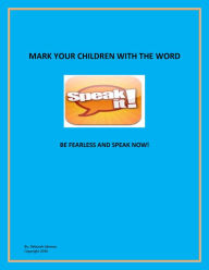 Title: Mark Your Children With the Word: Speak It!, Author: Deborah Johnson