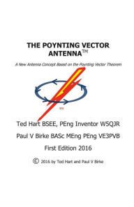 Title: The Poynting Vector Antenna, Author: Ted Hart