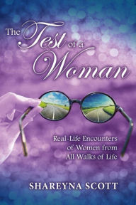 Title: The Test of a Woman: Real-Life Encounters of Women from All Walks of Life, Author: G. D. Bowne