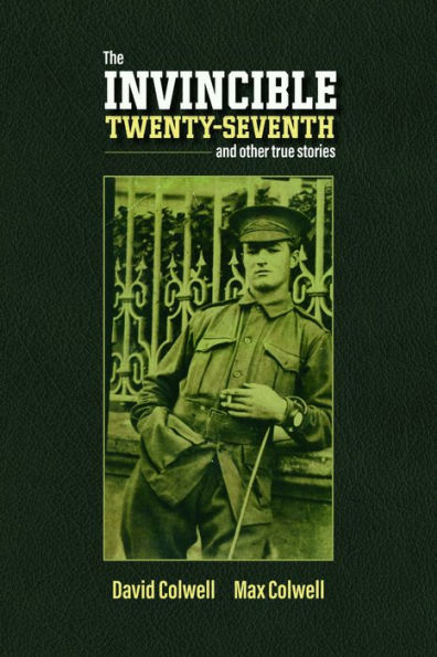 The Invincible Twenty-Seventh and Other True Stories