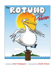 Title: The Rotund Pelican, Author: Bernard Lo MD