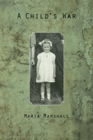 Title: A Child's War, Author: F Marchand