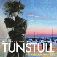 Title: Tunstull - From Fashion to Fine Art: The Tunstull Art Odyssey, Author: Glenn Tunstull