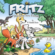 Title: Fritz Discovers New Friends, Author: W. Randall Dixon