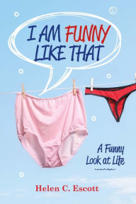 Title: I Am Funny Like That: A Funny Look At Life, Author: Von Thronstahl