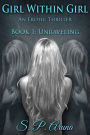 Girl Within Girl, An Erotic Thriller: Book 1: Unraveling