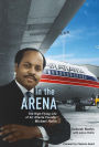 In the Arena: The High-Flying Life of Air Atlanta Founder Michael Hollis