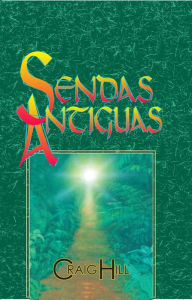 Title: Sendas Antiguas, Author: Craig Hill