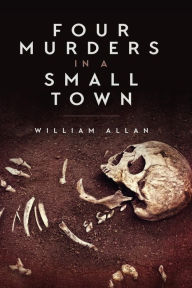 Title: Four Murders in a Small Town, Author: William Allan