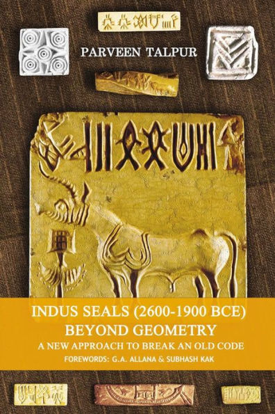 Indus Seals (2600-1900 BCE) Beyond Geometry: A New Approach to Break an Old Code