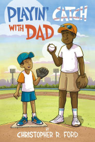 Title: Playin' Catch With Dad, Author: Christopher R. Ford